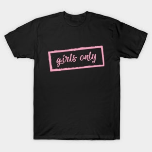 Girls Only T-Shirt